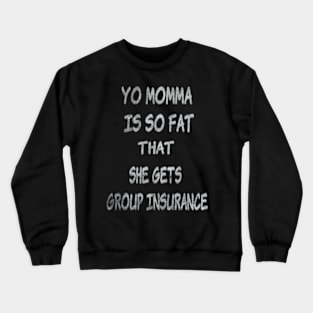 Yo Momma is so fat... (distressed) Crewneck Sweatshirt